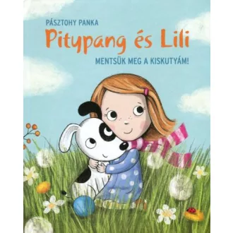   Pitypang és Lili - Mentsük meg a kiskutyám! - Pásztohy Panka