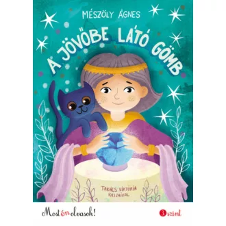 A jövőbe látó gömb - Mészöly Ágnes