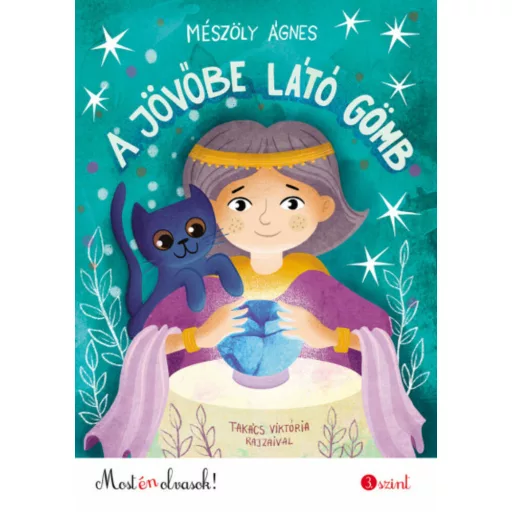A jövőbe látó gömb - Mészöly Ágnes