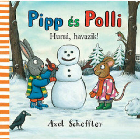 Pipp és Polli - Hurrá, havazik! - Axel Scheffler