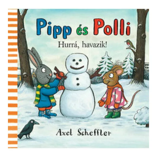 Pipp és Polli - Hurrá, havazik! - Axel Scheffler