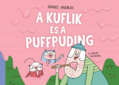 A kuflik és a puffpuding – Dániel András