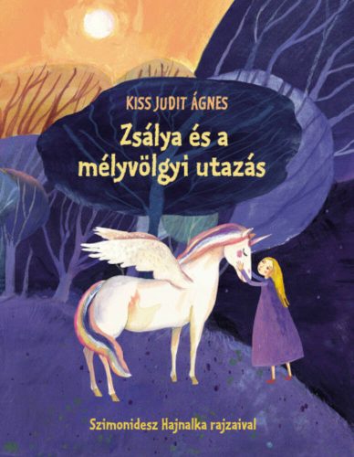 Zsálya és a mélyvölgyi utazás - Kiss Judit Ágnes