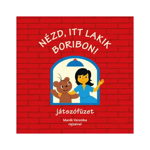 Nézd, itt lakik Boribon! - játszófüzet - Kelényi Gabriella