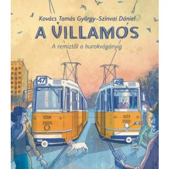   A villamos - A remíztől a hurokvágányig - Kovács Tamás György