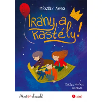 Irány a kastély! - Mészöly Ágnes