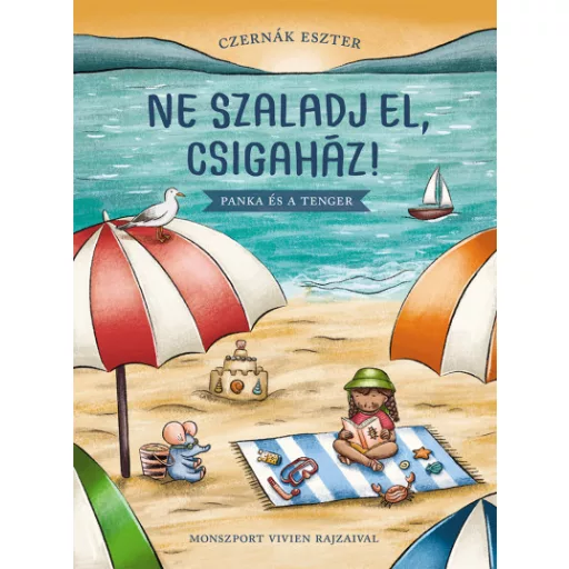 Ne szaladj el, csigaház! - Panka és a tenger - Czernák Eszter
