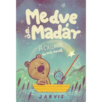 Medve és Madár - A csillagok és más mesék - Jarvis