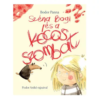 Széna Bogi és a kócos szombat - Bodor Panna