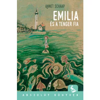Emília és a tenger fia - Abszolút könyvek - Annet Schaap