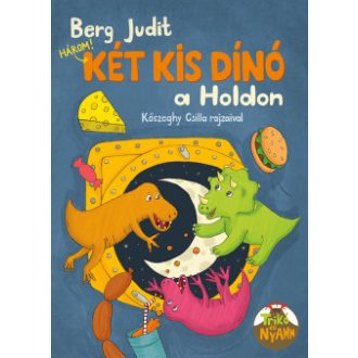 Két kis dínó a Holdon - Berg Judit