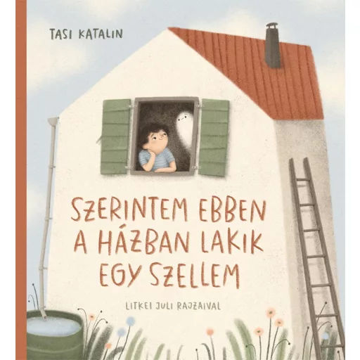 Szerintem ebben a házban lakik egy szellem - Tasi Katalin