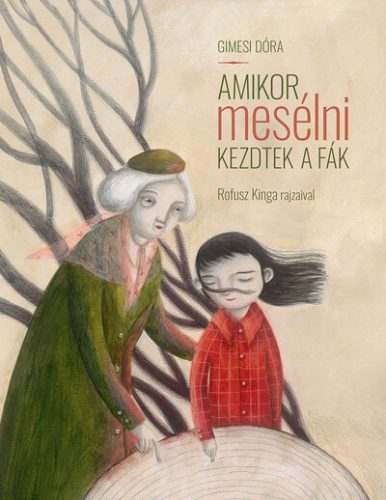 Amikor mesélni kezdtek a fák - Gimesi Dóra