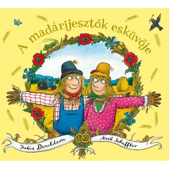 A madárijesztők esküvője - Julia Donaldson (2. kiadás)