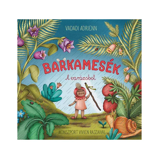 Barkamesék - A varázsbot - Vadadi Adrienn