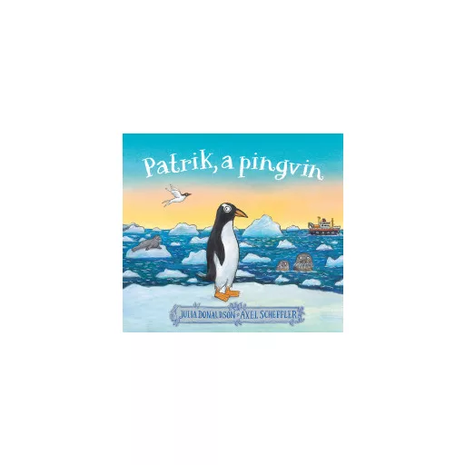 Patrik, a pingvin - Julia Donaldson