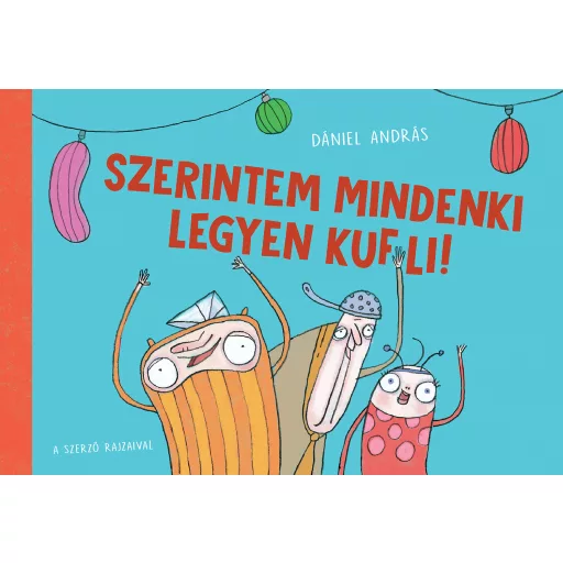 Szerintem mindenki legyen kufli! - Dániel András