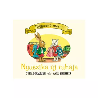Tölgyerdő meséi - Nyuszika új ruhája - Julia Donaldson
