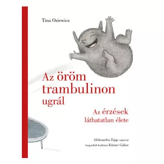 Az öröm trambulinon ugrál - Tina Oziewicz