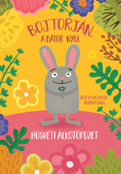 Bojtorján, a bátor nyúl - Húsvéti alkotófüzet - Kelényi Gabriella