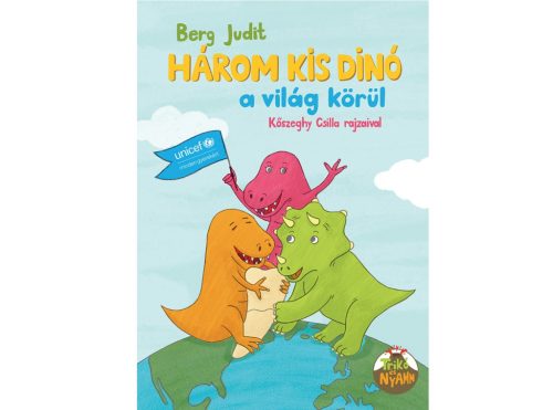 Három kis dínó a világ körül - Berg Judit