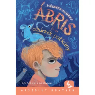 Ábris és az azúrkék patkány - Vészits Andrea