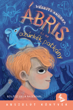 Ábris és az azúrkék patkány - Vészits Andrea