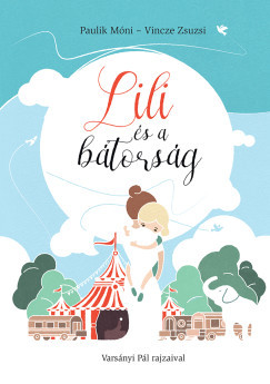 Lili és a bátorság - Paulik Móni - Vincze Zsuzsi