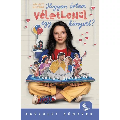 Hogyan írtam véletlenül egy könyvet? - Abszolút könyvek - Annet Huizing