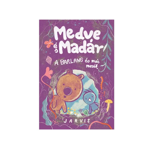 Medve és madár - A barlang és más mesék