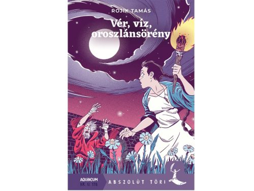 Vér, víz, oroszlánsörény - Abszolút Töri - Rojik Tamás
