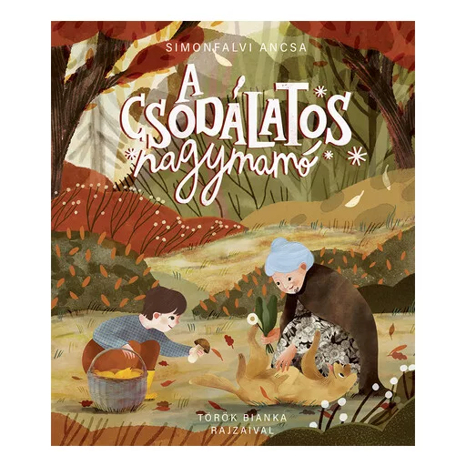 A csodálatos nagymamó - Simonfalvi Ancsa