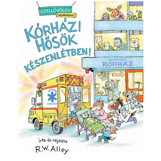 Kórházi hősök készenlétben - Robert W. Alley