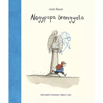 Nagypapa őrangyala - Jutta Bauer