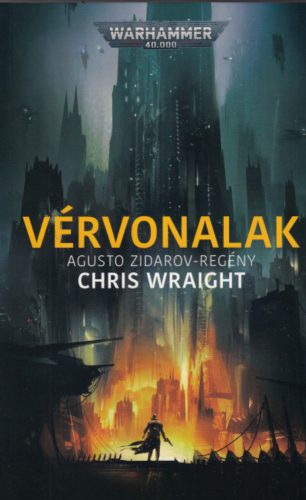 Vérvonalak - Agusto Zidarov-regény - Chris Wraight