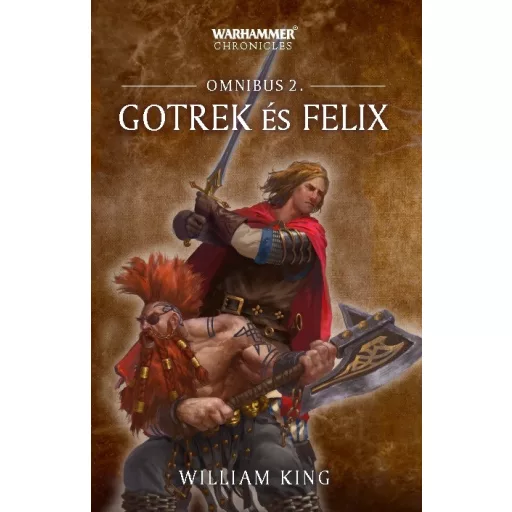 Warhammer Chronicles: Omnibus 2 - Gotrek és Félix - William King