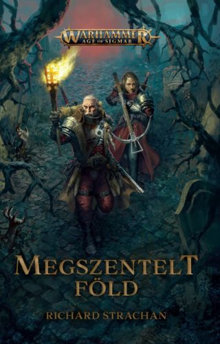 Warhammer: Age of Sigmar - Megszentelt föld - Richard Strachan