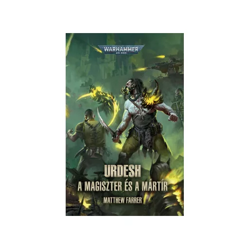 Urdesh: A magiszter és a mártír - Matthew Farrer
