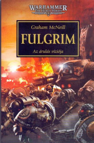 Warhammer: Fulgrim - Az árulás víziója - Graham McNeill