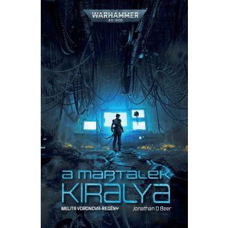 Warhammer 40.000: A Martalék királya - Jonathan D Beer