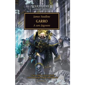   Warhammer: Garro - A sors fegyvere - The Horus Heresy 42. - James Swallow