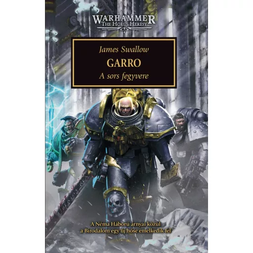 Warhammer: Garro - A sors fegyvere - The Horus Heresy 42. - James Swallow