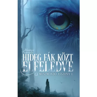 Hideg fák közt elfeledve - Munkácsi Gabriella