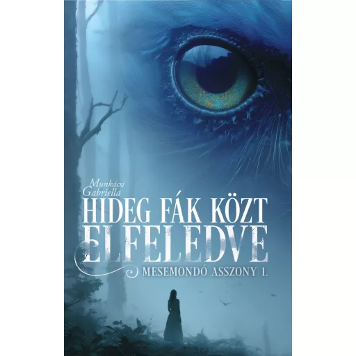 Hideg fák közt elfeledve - Munkácsi Gabriella