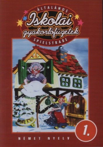 Iskolai gyakorlófüzetek /spielstraße-német 1. (Balogh Krisztián)