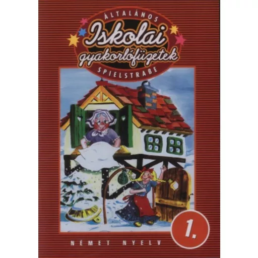 Iskolai gyakorlófüzetek /spielstraße-német 1. (Balogh Krisztián)