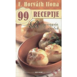 Burgonyás ételek /F. Horváth Ilona 99 receptje 6. (F. Horváth Ilona)