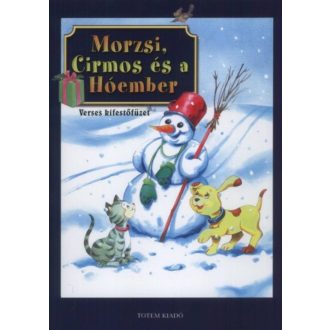 Morzsi, Cirmos és a hóember /Verses kifestőfüzet (Maros Edit)