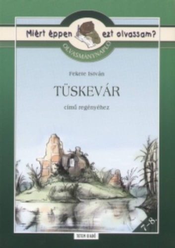 Tüskevár - Olvasmánynapló /Miért éppen ezt olvassam?. (Rágyanszky Zsuzsanna)