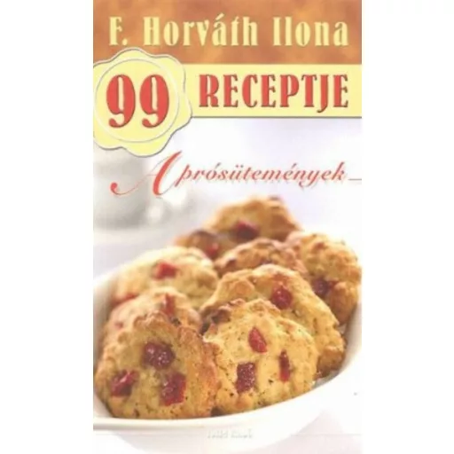 Aprósütemények /F. Horváth Ilona 99 receptje 17. (F. Horváth Ilona)